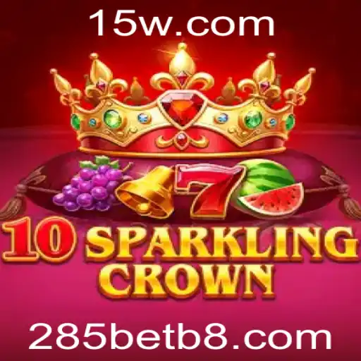 Descobrindo o Fascinante Mundo de 10SparklingCrown com 285bet