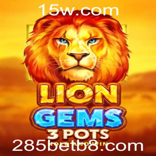 Descubra o Novo Sensação dos Jogos: LionGems3pots com 285bet