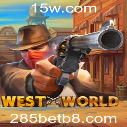 WestWorld: A Jornada no Oeste Selvagem com 285bet